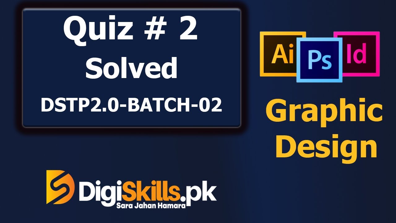 Graphic Design Quiz 2 Batch 2 Digiskills 2.0 Solution | Graphic Design ...