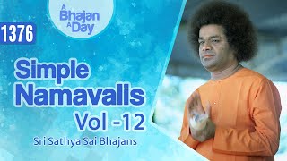 1376 - Simple Namavalis Vol - 12 | Sri Sathya Sai Bhajans #prayer