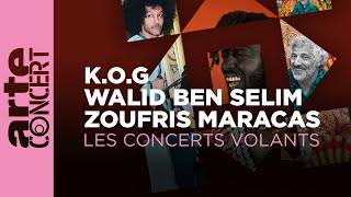 Walid Ben Selim, Zoufris Maracas \u0026 K.O.G - Les Concerts Volants – ARTE Concert