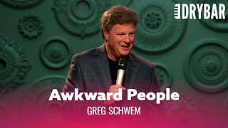 The Most Awkward People To Do Comedy For. Greg Schwem