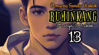 dongeng sunda RUMINGKANG par-13