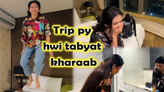 Trip py hwi tabyat kharaab🤮 | Hira Faisal