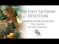 The First Saturday Devotion 15 Minute Meditation - The Agony in the Garden