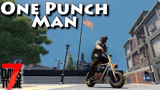 One Punch Man!  7 Days to Die - Ep16 - 1 Fist and 2 Strokes!