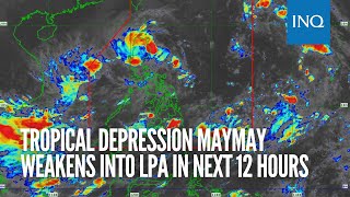 Tropical Depression Maymay weakens into LPA in next 12 hours