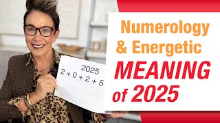 The Numerology \u0026 Energetic Meaning of 2025