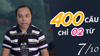 400 Câu cho mọi tình huống (7/10) - Mỗi câu chỉ có 2 từ