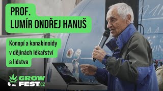 Lumír Ondřej Hanuš: Konopí a kanabinoidy v dějinách lékařství a lidstva, Growfest 20.4. 2024