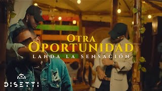 Landa La Sensación - Otra Oportunidad (Video Oficial) | #EsteSoyYo