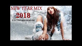 New Year Mix 2018 - Best  Party Electro  House Music