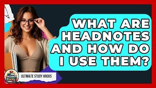 What Are Headnotes And How Do I Use Them? - Ultimate Study Hacks