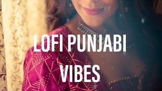 Panabji vibes ( Slowed Reverbed) _ Amrinder Gill _ Sargun Mehta _ Angrej _ Ammy virk (Punjabi vibes)