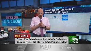 Jim Cramer: Look to travel and leisure stocks if Covid omicron variant doesn't hurt economy