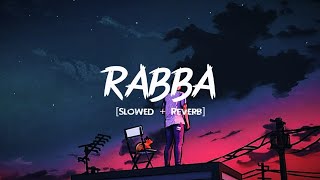 Rabba [Slowed + Reverb] | Heropanti | Tiger Shroff , Kriti Sanon | Music World | Lo-Fi |