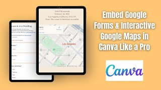 Embed Google Forms & Interactive Google Maps in Canva Like a Pro