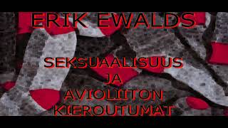 ERIK EWALDS Seksuaalisuus ja avioliiton kieroutumat