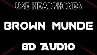 BROWN MUNDE (8D Audio) | 8D Music | Latest Punjabi Songs