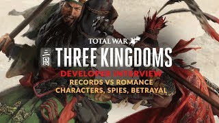 Total War: Three Kingdoms | Pre Gamescom Developer Interview (Classic/Romance, Characters, Betrayal)