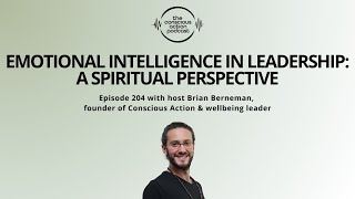 Episode 204  - The Power of Emotional Intelligence in Leadership: A Spiritual Perspective