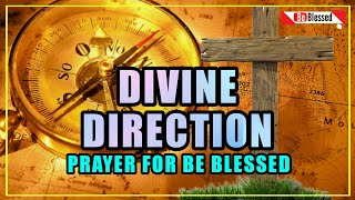 Divine prayer for today | prayer to be blessed | grace for purpose prayer