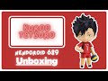 Haikyuu | Kuroo Tetsuro | Nendoroid 689 | Unboxing