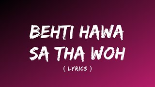 Behti Hawa Sa Tha Woh ( Lyrics ) | 3 Idiots | Aamir Khan | Kareena Kapoor | Madhavan | Sharman Joshi