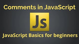 Comments in JavaScript | JavaScript Basics for beginners