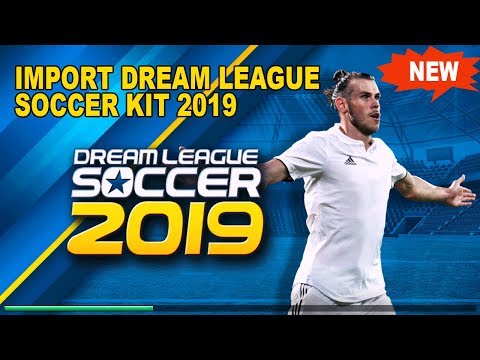 How to Import kit in dream league 2019 100% working Dream League Soccer 2019 Kits
