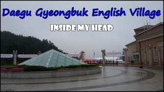 Daegu Gyeongbuk English Village (DGEV): Inside My Head