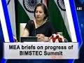 MEA briefs on progress of BIMSTEC Summit - #ANI News