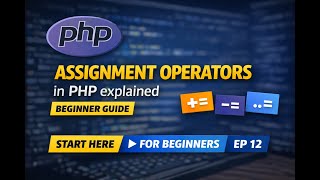 Assignment Operators in PHP Explained (Beginner Guide) | EP 12