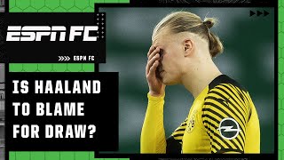 How much blame does Erling Haaland deserve for Borussia Dortmund’s draw vs. Koln | ESPN FC