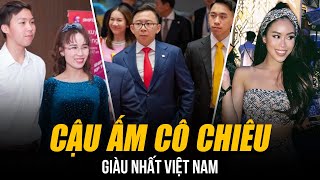 NHỮNG CẬU ẤM CÔ CHIÊU GIÀU NHẤT VIỆT NAM | “THỦ KHOA ĐẦU THAI” - 1 TUỔI ĐÃ THỪA KẾ GIA TÀI NGHÌN TỶ