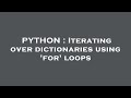 PYTHON : Iterating over dictionaries using 'for' loops