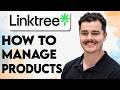 How To Manage Products In Linktree [2026 Guide]