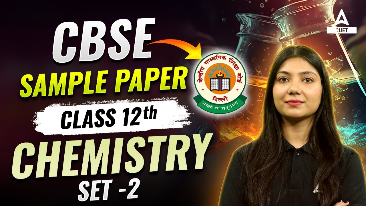 CBSE Class 12 Chemistry Sample Paper 2023-24 With Detailed Solution ...