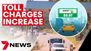 Road toll charges increase across Sydney | 7NEWS