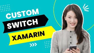 How to Create a Custom Switch in Xamarin Forms for iOS and Android -- Part 2