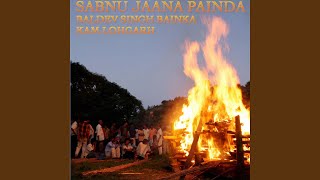 Sabnu Jaana Painda (feat. Baldev Singh Bainka)