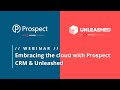 Embracing the cloud with Prospect CRM & Unleashed