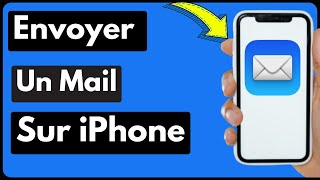 Comment Envoyer Un Mail Sur Iphone (Facile)