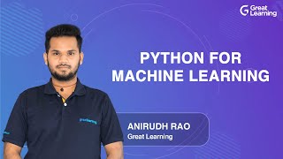 Python for Machine Learning | Machine Learning Tutorial for Beginners in 2021 | Great Learning