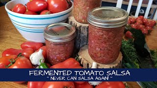 Never Can Your Salsa Again! | Lacto-fermented Tomato Salsa