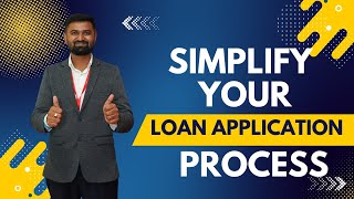 SIMPLIFY YOUR LOAN APPLICATION PROCESS