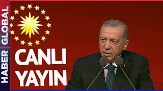 CANLI I Cumhurbaşkanı Erdoğan'dan Dikkat Çeken Açıklamalar!