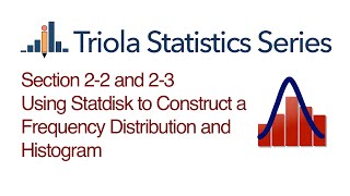 Statdisk Section 2-2: Using Statdisk to Construct a Frequency Distribution and Histogram