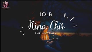 Kina Chir (Lo-Fi) - The PropheC | Slowed Reverb | Authentic Tune