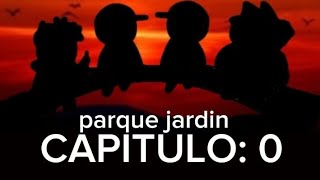 PARQUE JARDIN ~la maldicion de los bondis~ [CAPITULO 0]