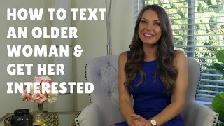 How To Text An Older Woman You Like And Keep Her Interested