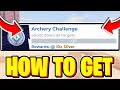 How To GET ARCHERY CHALLENGE QUEST In Roblox The Games Event!